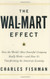 Wal-Mart Effect: How the World's Most Powerful Company Really