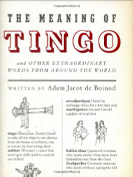 Meaning of Tingo: and Other Extraordinary Words from Around