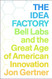 Idea Factory: Bell Labs and the Great Age of American Innovation