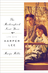 Mockingbird Next Door: Life with Harper Lee