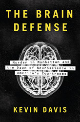 Brain Defense: Murder in Manhattan and the Dawn of Neuroscience
