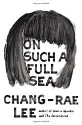 On Such a Full Sea: A Novel