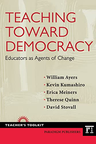 Teaching Toward Democracy: Educators as Agents of Change