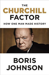 Churchill Factor: How One Man Made History