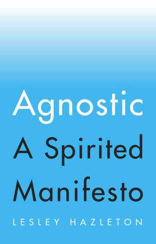 Agnostic: A Spirited Manifesto