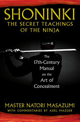 Shoninki: The Secret Teachings of the Ninja: The 17th-Century Manual