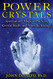 Power Crystals: Spiritual and Magical Practices Crystal Skulls