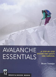 Avalanche Essentials: A Step-by-Step System for Safety and Survival