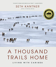 Thousand Trails Home: Living with Caribou