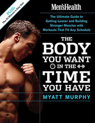 Men's Health The Body You Want in the Time You Have