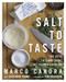 Salt to Taste: The Key to Confident Delicious Cooking