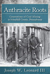 Anthracite Roots: Generations of Coal Mining in Schuylkill County