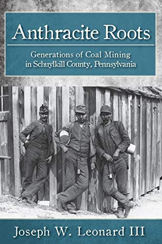 Anthracite Roots: Generations of Coal Mining in Schuylkill County