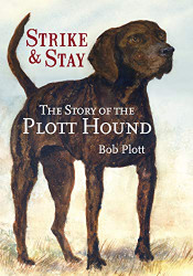 Story of the Plott Hound: Strike & Stay