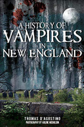 History of Vampires in New England (Haunted America)
