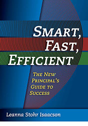 Smart Fast Efficient: The New Principal's Guide to Success