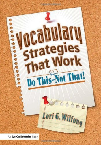 Vocabulary Strategies That Work: Do This - Not That!