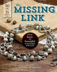 Missing Link: From Basic to Beautiful Wirework Jewelry