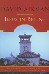 Jesus in Beijing: How Christianity Is Transforming China And Changing