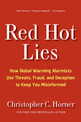 Red Hot Lies: How Global Warming Alarmists Use Threats Fraud