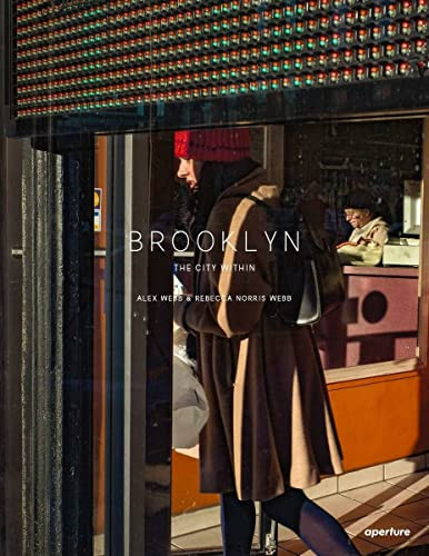 Alex Webb and Rebecca Norris Webb: Brooklyn The City Within