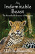 Indomitable Beast: The Remarkable Journey of the Jaguar