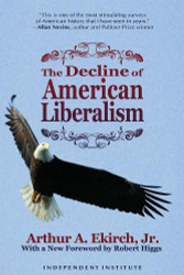 Decline of American Liberalism - Independent Studies in Political