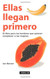 Ellas llegan primero. El libro para los hombres que quieren complacer