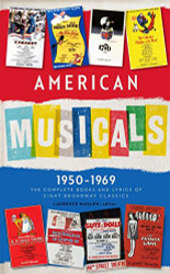 American Musicals: The Complete Books and Lyrics of Eight Broadway