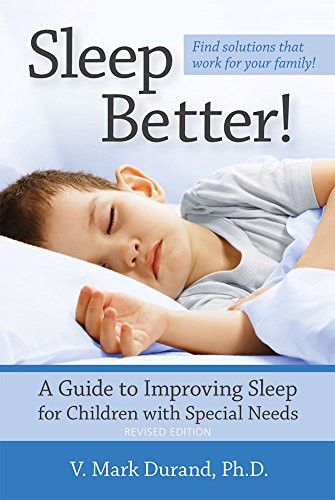 Sleep Better! A Guide to Improving Sleep for Children with Special