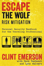 Escape The Wolf: A Security Handbook for Traveling Professionals