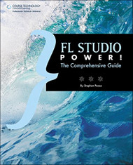 FL Studio Power! The Comprehensive Guide