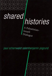 Shared Histories: A Palestinian-Israeli Dialogue