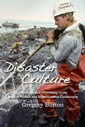 Disaster Culture: Knowledge and Uncertainty in the Wake of Human