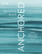 Anchored Study Guide: Finding Stability from God's Word for the Storms