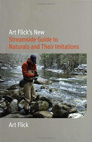 Art Flick's New Streamside Guide to Naturals and Their Imitations