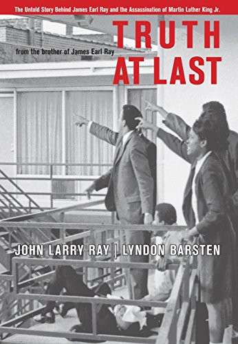Truth At Last: The Untold Story Behind James Earl Ray
