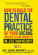 How To Build The Dental Practice Of Your Dreams - Without Killing