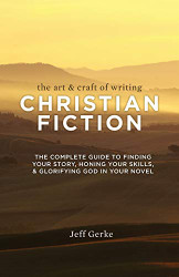 Art and Craft of Writing Christian Fiction