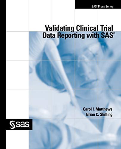 Validating Clinical Trial Data Reporting with SAS (SAS Press)