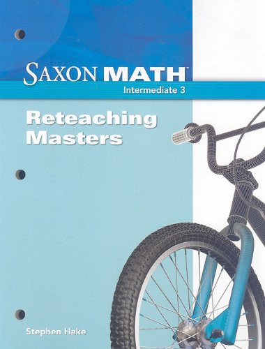 Saxon Math Intermediate 3: Reteaching Masters 2008