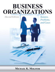 Business Organizations: Statutes Problems and Cases