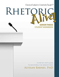 Rhetoric Alive! Senior Thesis Student Workbook