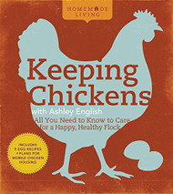 Homemade Living: Keeping Chickens with Ashley English: All You Need