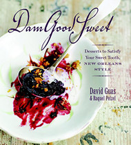 Dam Good Sweet: Desserts To Satisfy Your Sweet Tooth New Orleans