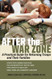 After the War Zone: A Practical Guide for Returning Troops and Their