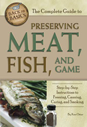Complete Guide to Preserving Meat Fish and Game Step-by-Step