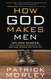 How God Makes Men: Ten Epic Stories. Ten Proven Principles. One Huge