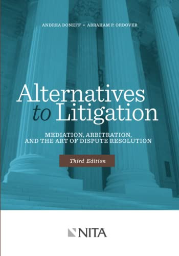 Alternatives to Litigation Mediation Arbitration and the Art