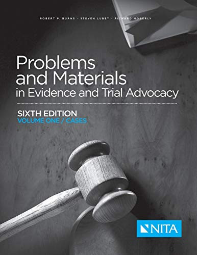 Problems and Materials in Evidence and Trial Advocacy Volume 1